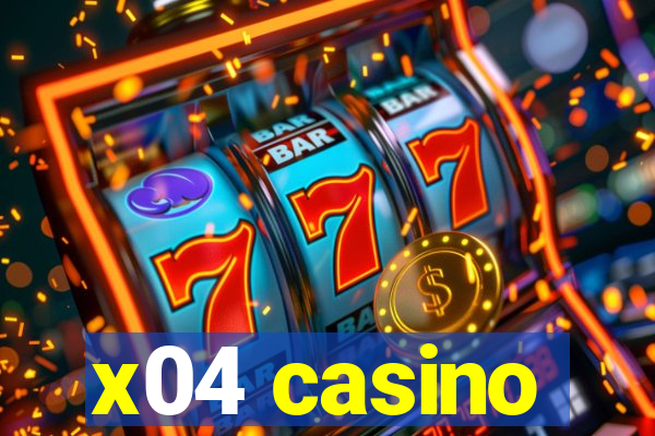 x04 casino